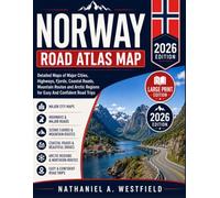 Norway Road Atlas Map: Detailed Maps of Major Cities, Highways, Fjords, Coastal Roads, Mountain Routes and Arctic Regions for Easy And Confident Road Trips