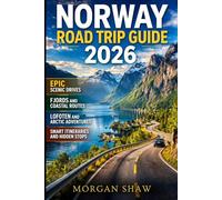Norway Road Trip Guide 2026: Epic Scenic Drives Coastal Routes, Hidden Nordic Gems with Breathtaking Fjords and Arctic Adventures