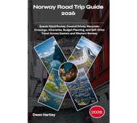 Norway Road Trip Guide 2026: Scenic Fjord Routes, Coastal Drives, Mountain Crossings, Itineraries, Budget Planning, and Self-Drive Travel Across Eastern and Western Norway