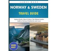 Norway & Sweden Travel guide 2026-2027: Explore Fjords, Cities & Culture: The Ultimate Insider Guide to Norway & Sweden for 2026-2027