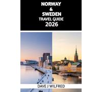 NORWAY & SWEDEN TRAVEL GUIDE 2026: A Complete Handbook for Fjords, Nordic Cities, Local Culture, Scenic Routes, and Unforgettable Adventures.