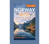 Norway the Local Way: Hidden Gems, Scenic Routes & Real Nordic Experiences