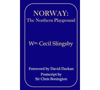 Norway: The Northern Playground: Sketches of Climbing and Mountain Exploration in Norway between 1872 and 1903 (David Durkan / Swami Kailash Publications)