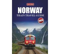 NORWAY TRAIN TRAVEL GUIDE 2026: Discover Scenic Rail Journeys, Regional Routes, Nordic Landscapes and Practical Tips Across Scandinavia