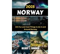 NORWAY TRAVEL GUIDE: 101 Fun and Cool Things to do in and Around Norway