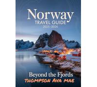 Norway Travel Guide 2025-2026 Beyond the Fjords: Discover Hidden Villages, Future-Focused Itineraries, and the Soul of Norway Most Travelers Overlook