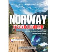 NORWAY TRAVEL GUIDE 2025 - 2026 (Full Color): Discover Norway’s Majestic Fjords, Charming Towns, and Unique Experiences (Explore the World: 2025-2026 Travel Guide Collection)