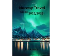 Norway travel guide 2025/2026: The Cost-Smart Guide to Arctic Logistics, AutoPASS Hacks, Wild Camping, and the 2026 Aurora Peak