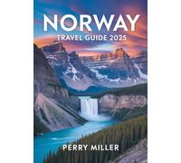 Norway Travel Guide 2025: Best Places to Visit, Scenic Fjord Drives, Cross-Country Routes, Road Trip Maps & Expert Travel Tips