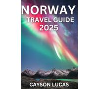NORWAY TRAVEL GUIDE 2025: Real Places, Real People, A Ground-Level Guide to Norway 2025-26