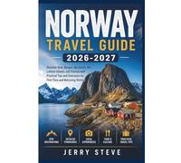 Norway Travel Guide 2026-2027: Discover Oslo, Bergen, the Fjords, the Lofoten Islands, and Tromsø with Practical Tips and Itineraries for First Time and Returning Visitors