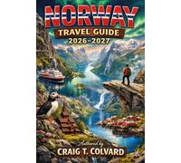 Norway Travel Guide 2026-2027: Explore Fjords, Chase the Northern Lights, and Experience the Magic of Scandinavia