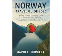 Norway Travel Guide 2026: Chasing Aurora, Exploring Fjords: A Modern Traveler’s Journey Through Nature’s Most Dramatic Country