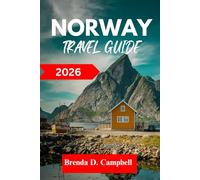 NORWAY TRAVEL GUIDE 2026: Experience an unforgettable journey, top attractions, cultural highlights, essential information for exploring Lillestrøm and more like a native