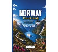 Norway Travel Guide 2026: Fjords, Arctic Routes, Scenic Rail Journeys, Family Itineraries, Local Tips & Hidden Gems