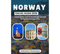 NORWAY TRAVEL GUIDE 2026 (FULL COLOR): Exploring the Land of the Midnight Sun and Fjords Beyond Imagination