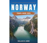 NORWAY TRAVEL GUIDE 2026: Oslo, Bergen, Tromsø and the Western Fjords, including itineraries, where to stay, food and getting around