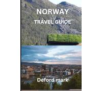 NORWAY TRAVEL GUIDE: A Calm, Practical Guide to Planning Smarter, Spending Less, and Traveling with Confidence