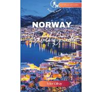 Norway Travel Guide: Explore Scenic Wonders, Rich Culture, and Thrilling Adventures