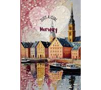 Norway Travel Journal - Pink Trip Diary | Just a Girl Who Loves Norway Notebook to Record Scandinavian Adventures | Cute Souvenir Gift for Girls, Teens & Women | 120 Wide-Ruled Pages, Paperback
