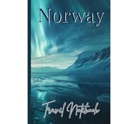 Norway Travel Notebook: Travel Diary for Norway Adventures | Ruled 6x9” Journal with 120 Pages | Perfect for Fjords, Oslo, and Northern Lights Trips