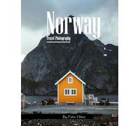 Norway Travel Photography: Discover Norway, from Fjords and Mountains to Historic Cities - with High-Quality Photos (Travel Coffee Table Books)
