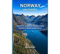 NORWAY UNCOVERED: THE SPY’S GUIDE TO HIDDEN CITIES TOURISTS NEVER HEAR ABOUT