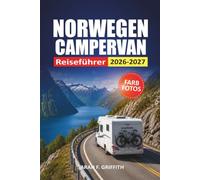 Norwegen Campervan Reiseführer 2026-2027: Fjordrouten, Lofoten-Routen, Wildcamping-Regeln, Fährüberfahrten und Tipps zum Übernachten
