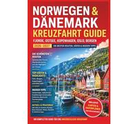 Norwegen & Dänemark Kreuzfahrt Reiseführer 2026-2027: Fjorde, Ostsee-Routen, Kopenhagen, Oslo, Bergen, Häfen, Reisetipps & Highlights