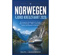 Norwegen Fjord Kreuzfahrt 2026: Der komplette Reisebegleiter für Bergen, Flåm und Geiranger - Häfen, Landausflüge, Kosten und Packliste im Überblick