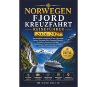 Norwegen Fjord Kreuzfahrt Reiseführer 2026/2027: Der komplette Hafenführer für alle Fjordrouten: Bergen, Stavanger, Flåm, Geiranger, Ålesund, ... in Kronen und Euro und allen Buchungswegen.