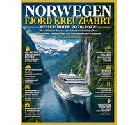 NORWEGEN FJORD KREUZFAHRT REISEFÜHRER 2026-2027: Die schönsten Routen, spektakulären Landschaften, Hafenstädte, Landausflüge und unvergesslichen Erlebnisse.