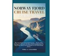 NORWEGEN-FJORD-KREUZFAHRT-REISEFÜHRER 2026: Planen Sie Ihre perfekte Fjordcruise - Bergen, Flåm, Geiranger & Ålesund - mit cleverer Routenplanung, unvergesslichen Ausflügen, Spartipps und praktischen
