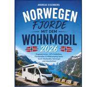 Norwegen Fjorde mit dem Wohnmobil 2026: Etappenrouten, GPS-Stellplätze, Fjordstraßen & Wildcamping-Spots durch Vestlandet, Geiranger und Jotunheimen