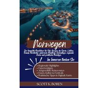 NORWEGEN REISEFÜHRER 2026: DER KOMPLETTE REISEFÜHRER FÜR OSLO, BERGEN, DIE FJORDE, LOFOTEN, TROMSØ, NORDLICHTER, MALERISCHE ROADTRIPS, GEHEIMTIPPS, REGIONALE KÜCHE UND PRAKTISCHE REISETIPPS.