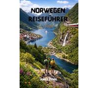 Norwegen-Reiseführer 2026: Der ultimative Begleiter für Fjorde, Nordlichter und Outdoor-Abenteuer