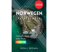 Norwegen Reiseführer 2026: Naturgewalten und stille Weite