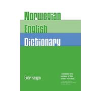 Norwegian-English Dictionary: A Pronouncing and Translating Dictionary of Modern Norwegian (Bokmal and Nynorsk) with a Historical and Grammatical In