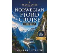 Norwegian Fjord Cruise Travel Guide 2026-2027: Complete Itinerary, Scenic Ports, Shore Excursions, Budget Tips & Essential Planning for First-Time Visitors