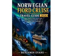 NORWEGIAN FJORD CRUISE TRAVEL GUIDE 2026: Explore Majestic Fjords, Scenic Ports, Shore Excursions, Travel Tips, and Unforgettable Nordic Landscapes