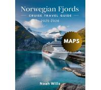Norwegian Fjords Cruise Travel Guide 2025-2026 (Full-Color): Navigate the Wonders of Norway's Fjords:, with Tips, Tricks, and Hidden Gems.