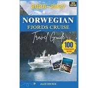Norwegian fjords cruise travel guide 2026-2027: A Manual to experiencing silent passages, seasonal light shifts, onboard comfort choices, and ... for travelers seeking depth with ease