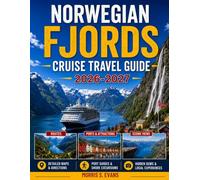 Norwegian Fjords Cruise Travel Guide 2026-2027: Insider Routes, Authentic Experiences, and Essential Know-How From Bergen and the Sognefjord to Stavanger, Ålesund, and Oslo