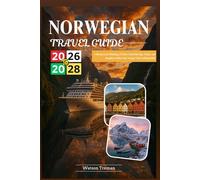 NORWEGIAN FJORDS CRUISE TRAVEL GUIDE 2026-2028: A Resource for Planning a Perfect Trip With Tips, Tricks, and Insights to Make Your Voyage Truly Unforgettable