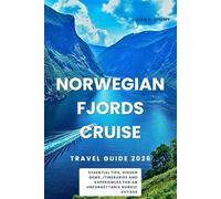 Norwegian Fjords Cruise Travel Guide 2026: Essential Tips, Hidden Gems, Itineraries and Experiences for an Unforgettable Nordic Voyage