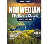 Norwegian Fjords Cruise Travel Guide 2026: Sailing Norway’s Soul: Scenic Fjords, Viking Echoes & 2026 Adventures Await