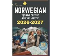 Norwegian fjords cruise travel guide: A Manual on Exploring towering cliffs, glacier-shaped inlets, and storybook towns while learning how routes, ... days shape a calm and rewarding voyage at sea