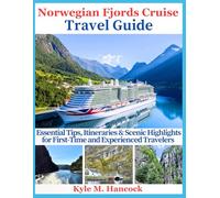 Norwegian Fjords Cruise Travel Guide: Essential Tips, Itineraries & Scenic Highlights for First-Time and Experienced Travelers