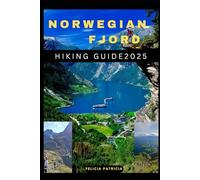 NORWEGIAN FJORDS HIKING GUIDE 2025: 1 (GOLBAL TRAVEL GUIDE FOR ALL AGES)