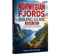 Norwegian Fjords Hiking Guide 2026-2027: Trail Maps, Trekking Routes, and Insider Planning for an Unforgettable Mountain Adventure Along the Western Coastline